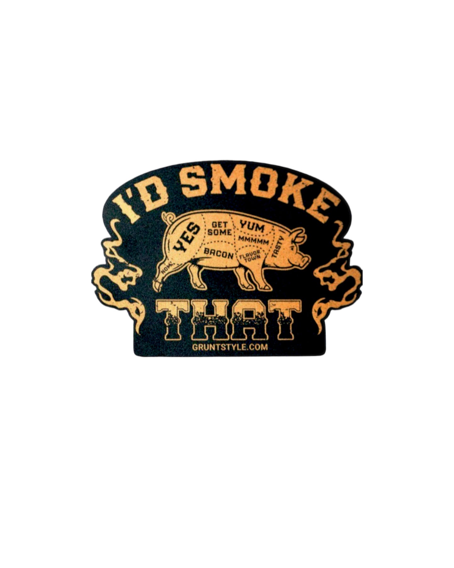 GRUNT STYLE I'D SMOKE THAT STICKER