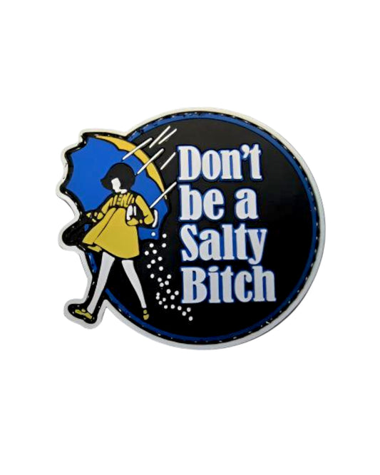 DON'T BE A SALTY BITCH MORALE PATCH