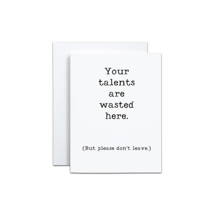 Your Talents are Wasted Card