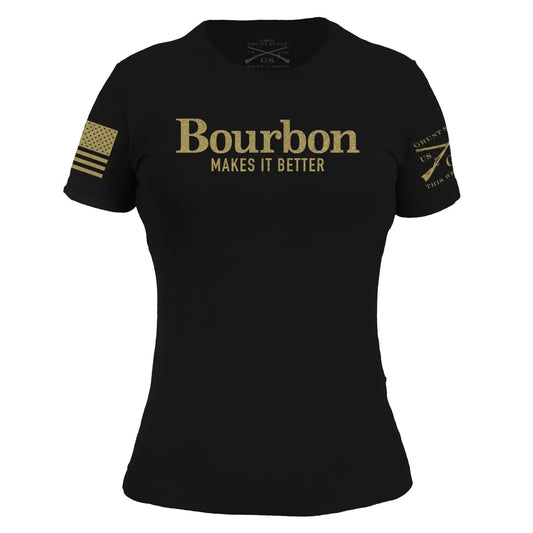 GRUNT STYLE LADIES BOURBON MAKES IT BETTER T-SHIRT